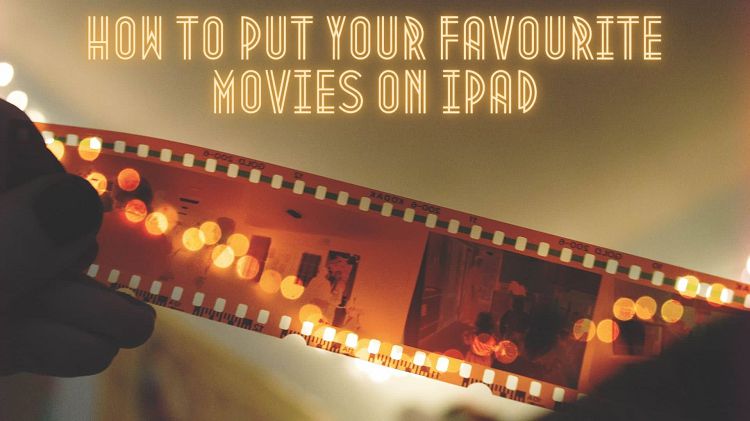 How to put movies on iPad
