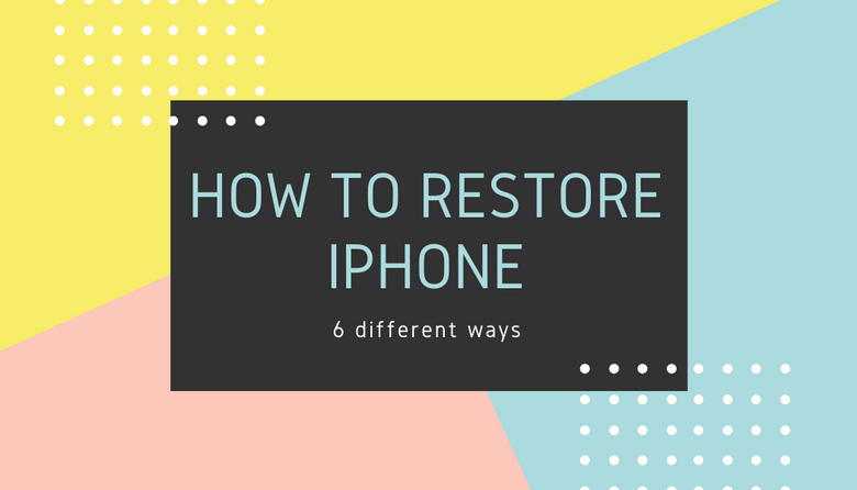 How to restore iPhone 6 ways