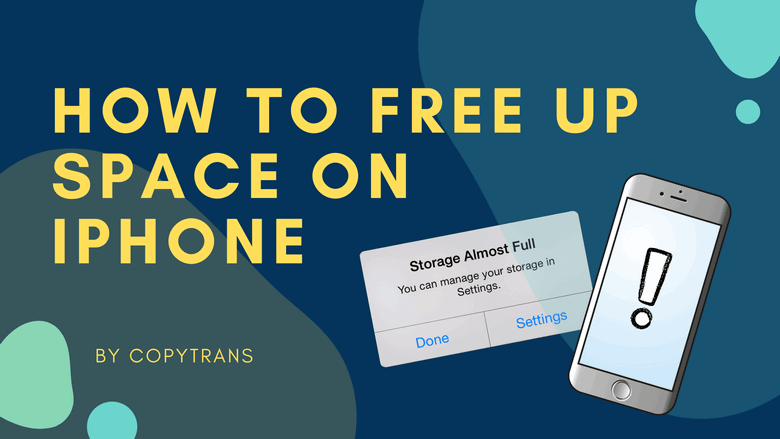 How to free up space on iPhone - CopyTrans Blog