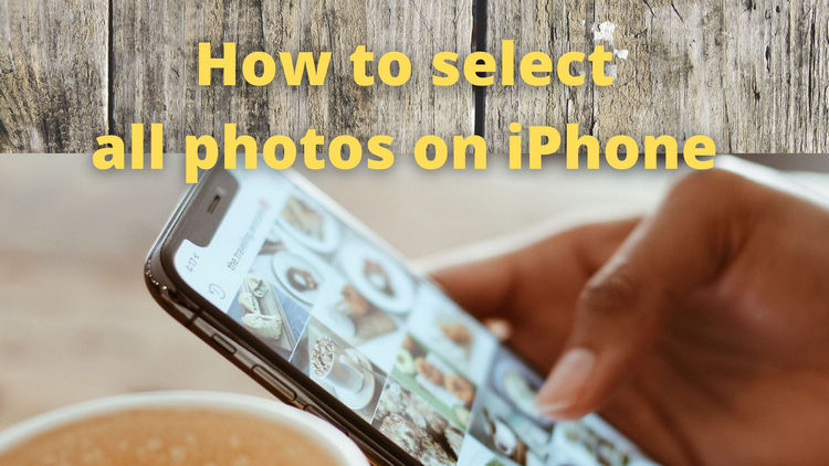 how to select all photos on iphone