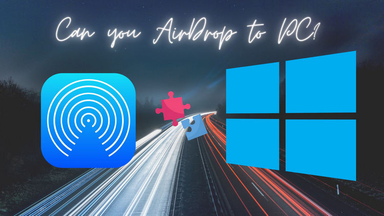 AirDrop to PC is now available to Windows users