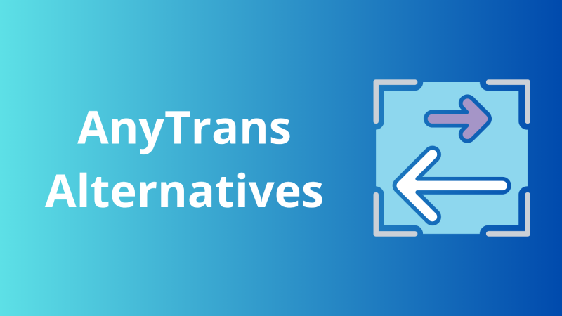 Trusted and Secure AnyTrans Alternatives for Windows